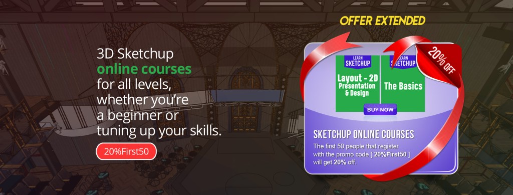 EXTENDED Offer to get 20% off on all our SketchUp&nbsp;Courses
